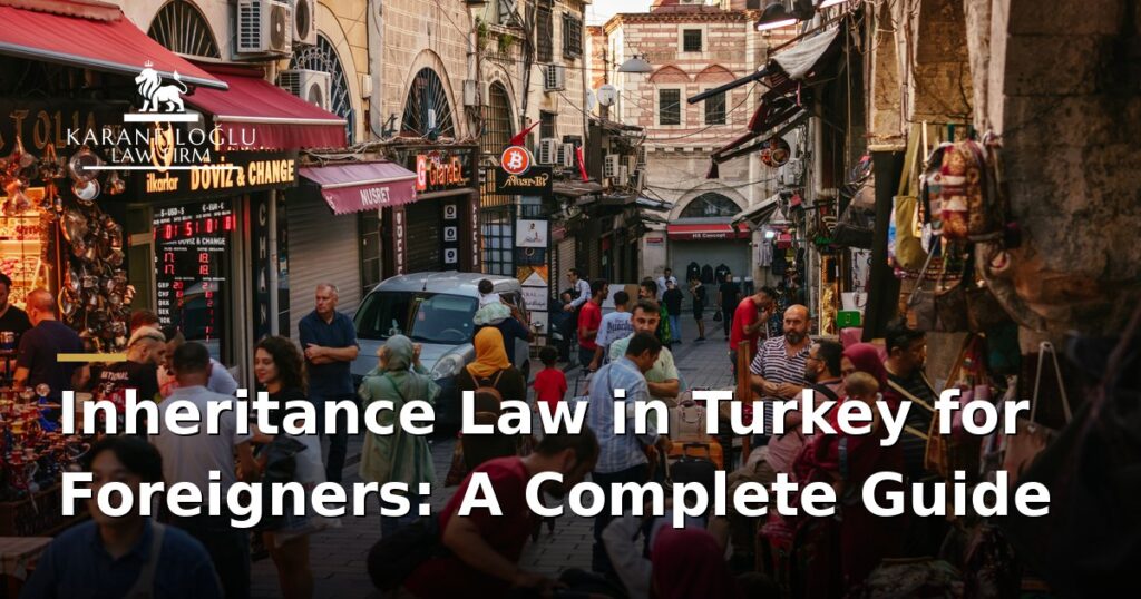 inheritance-law-in-turkey-for-foreigners