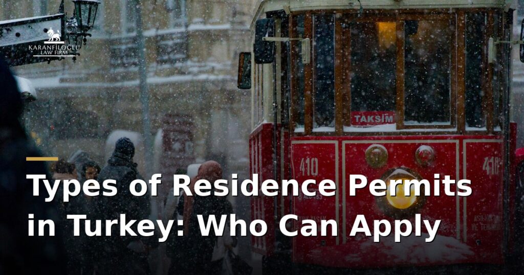 types-of-residence-permits-in-turkey-and-who-can-apply