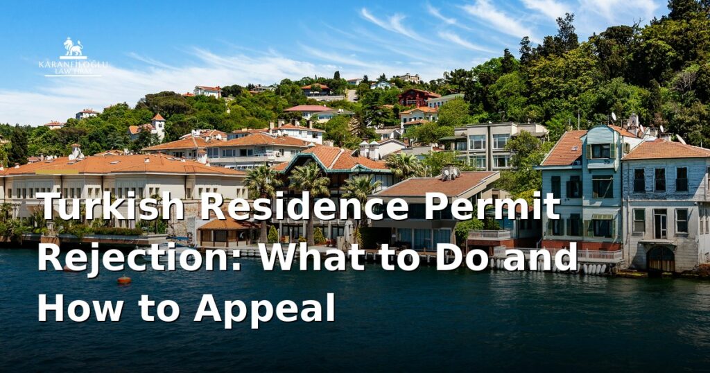 what-to-do-if-your-turkish-residence-permit-is-rejected