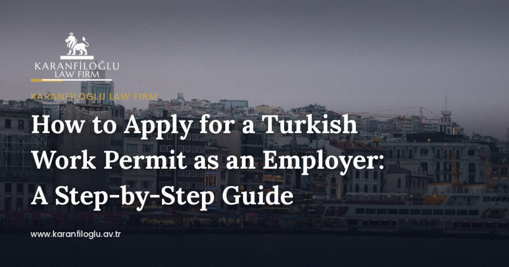 how-to-apply-for-a-turkish-work-permit-as-an-employer