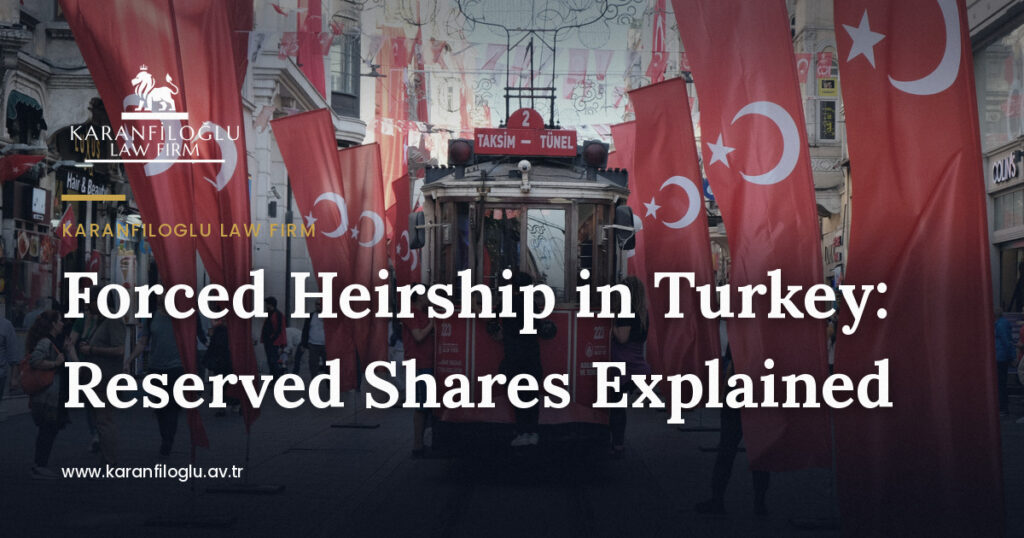 forced-heirship-under-turkish-inheritance-law