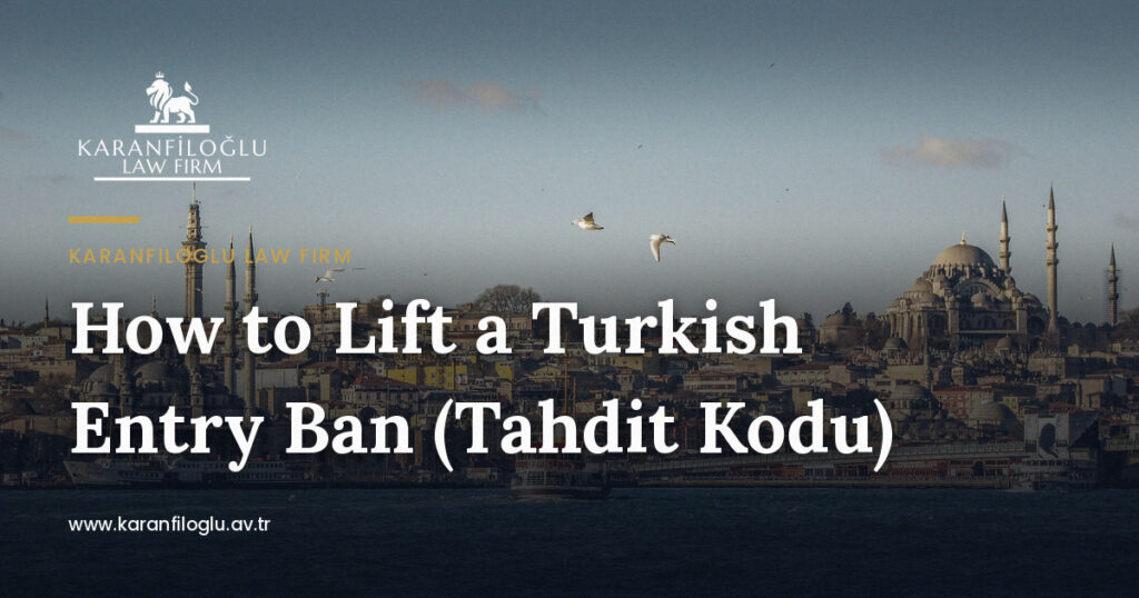 how-to-lift-a-turkish-entry-ban-tahdit-kodu