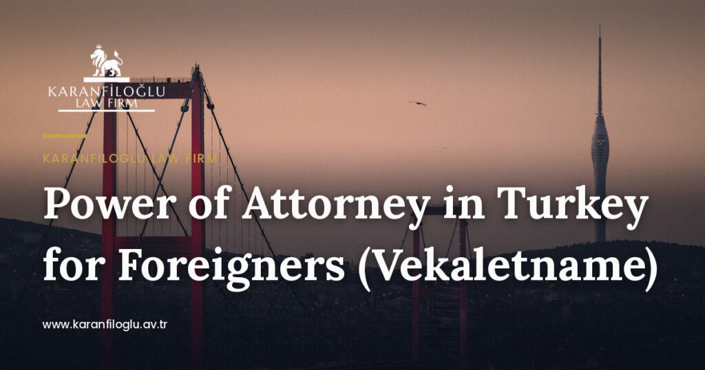 power-of-attorney-in-turkey-for-foreigners-vekaletname