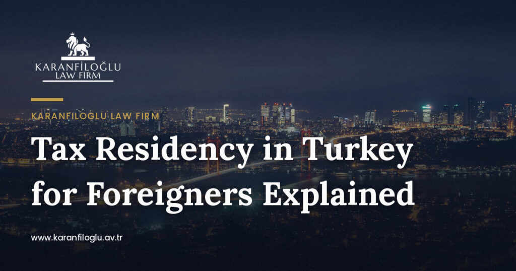 tax-residency-in-turkey-for-foreigners-explained