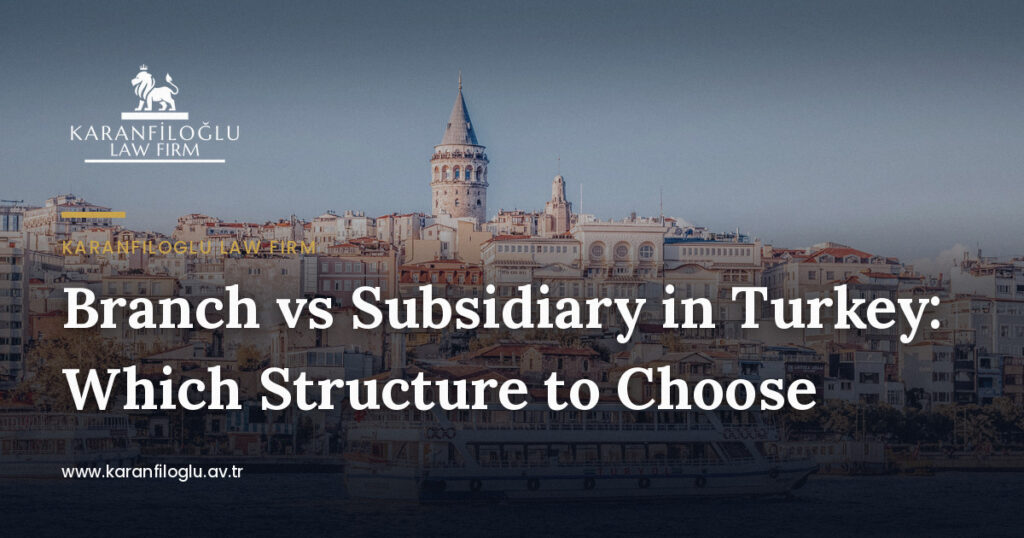 branch-subsidiary-or-liaison-office-in-turkey-which-to-choose