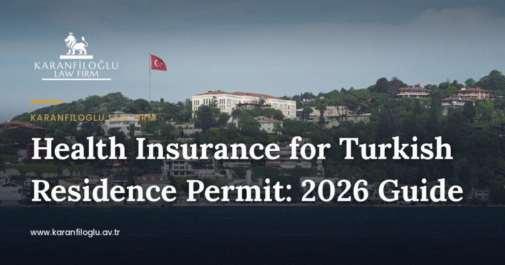 Health Insurance for Turkish Residence Permit: 2026 Guide