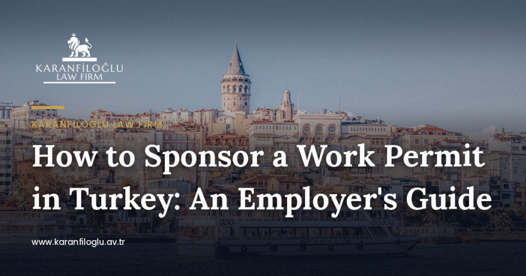 how-to-sponsor-an-employee-s-turkish-work-permit