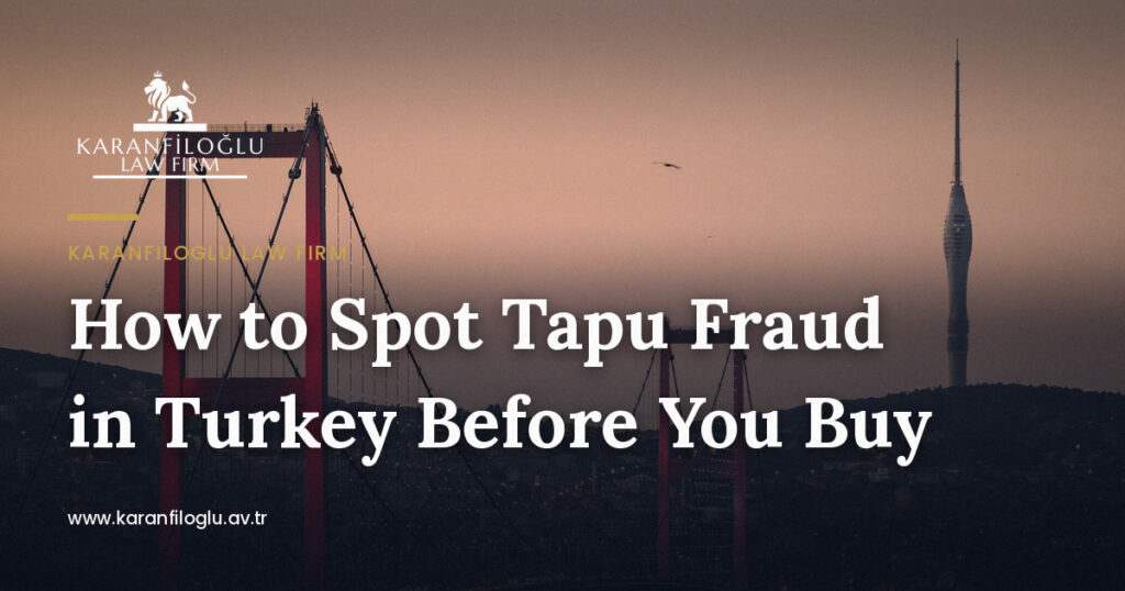 how-to-spot-title-deed-tapu-fraud-before-buying-in-turkey